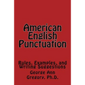 American English Punctuation: Rules, Examples, and Writing Suggestions