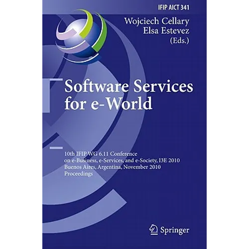 Software Services for e-World: 10th Ifip Wg 6.11 Conference on e-Business, e-Services, and e-Society, I3E 2010, Buenos Aires, Argentina, November 3-5,