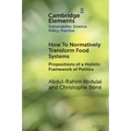 How To Normatively Transform Food Systems