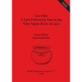Lao Pako: A Late Prehistoric Site on the Nâm Ngum River in Laos