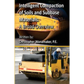 Intelligent Compaction of Soils and Subbase Materials: A Broad Overview: A broad overview of intelligent compaction technology including the history,