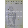 Afterlives of the Saints: Hagiography, Typology, and Renaissance Literature