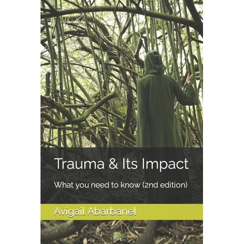 Trauma & Its Impact: What you need to know (2nd edition)