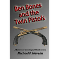 Ben Bones and the Twin Pistols