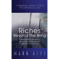 Riches Beyond the Bling: Clear Thinking on Money, Financial Independence and Life's True Riches
