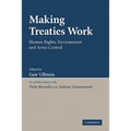 Making Treaties Work: Human Rights, Environment and Arms Control