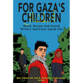 For Gaza's Children: Progressive Black, Brown and Jewish Writers and Poets Speak Out
