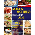 Snack & Appetizers Cookbook 2020 - 250+ Easy Perfect Party Appetizers: 250+ Easy Recipes, Enticing Ideas For Perfect Parties( Book 3 )