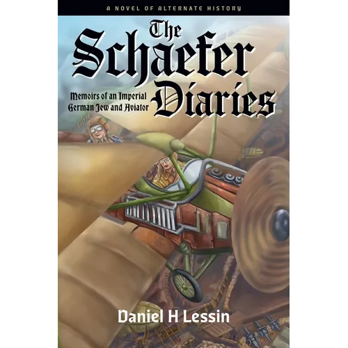 The Schaefer Diaries: Memoirs of an Imperial German Jew and Aviator