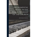 Instrumental Music in the Public Worship of the Church
