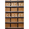 Opacity and the Closet: Queer Tactics in Foucault, Barthes, and Warhol