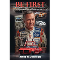 Be First: The First To Do Anything Gives You An Enormous Advantage, And You Never Forget Your First