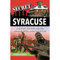 Secret Syracuse: A Guide to the Weird, Wonderful, and Obscure