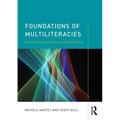 Foundations of Multiliteracies: Reading, Writing and Talking in the 21st Century