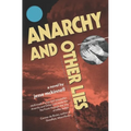 Anarchy and Other Lies