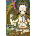 What Is the Sangha?: The Nature of Spiritual Community
