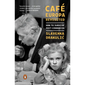 Café Europa Revisited: Café Europa Revisited: How to Survive Post-Communism