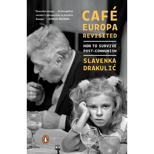 Café Europa Revisited: Café Europa Revisited: How to Survive Post-Communism