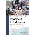 Economic Dimensions of Covid-19 in Indonesia: Responding to the Crisis