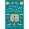 Lagom: Lo que necesita saber sobre el arte sueco de vivir una vida equilibrada