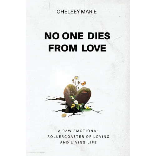 No One Dies from Love: A Raw Emotional Rollercoaster of Loving and Living Life