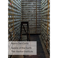 Mario del Curto: Seeds of the Earth: The Vavilov Institute