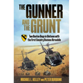 The Gunner and the Grunt: Two Boston Boys in Vietnam with the First Cavalry Division Airmobile