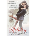 Holiday Terminal: (A Second Chance Secret Baby Billionaire Holiday Romance)