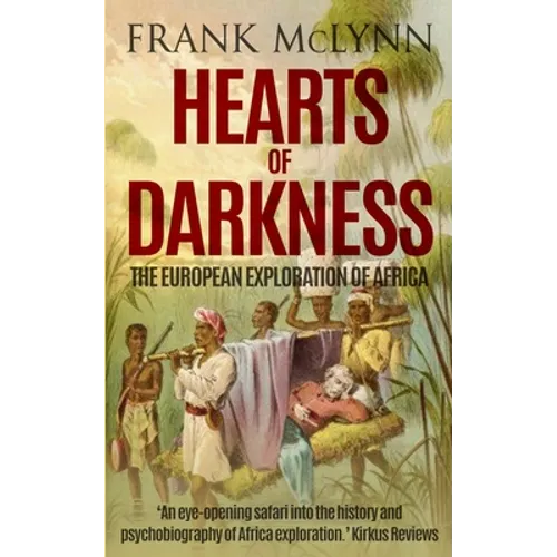 Hearts of Darkness: The European Exploration of Africa