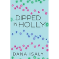 Dipped In Holly