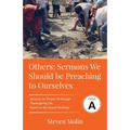 OTHERS Sermons we should be Preaching to Ourselves: Cycle A Sermons for Proper 18 - Thanksgiving Based on the Gospel Texts