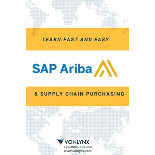 Learn SAP Ariba and Supply Chain Purchasing: Fast and Easy!