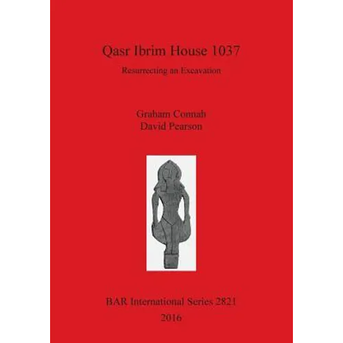 Qasr Ibrim House 1037: Resurrecting an Excavation