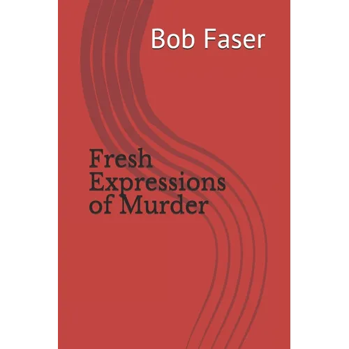 Fresh Expressions of Murder