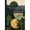 Design of Wastewater Treatment Facilities