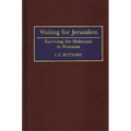 Waiting for Jerusalem: Surviving the Holocaust in Romania