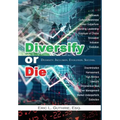 Diversify or Die: Diversity. Inclusion. Evolution. Success.