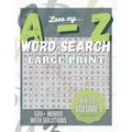 Love My A to Z WordSearch Puzzle: Large Print and 500 plus words to search Volume 1: New with Answer Key. Mental Health Exercise Puzzle.
