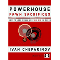 Powerhouse Pawn Sacrifices