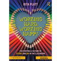 Working Hard, Working Happy: Cultivating a Culture of Effort and Joy in the Classroom