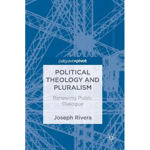 Political Theology and Pluralism: Renewing Public Dialogue