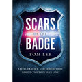 Scars of the Badge: Faith, Trauma, and Redemption Behind the Thin Blue Line