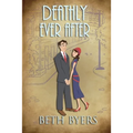 Deathly Ever After: A 1930s Murder Mystery