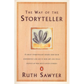 The Way of the Storyteller: A Great Storyteller Shares Her Rich Experience and Joy in Her Art and Tells Eleven of Her Best-Loved Stories