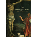 The Strangest Way: Walking the Christian Path