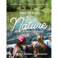 Partnering with Nature in Early Childhood: A Guide to Outdoor Experiences