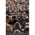 Pain: Living By Faith In A Life Filled With Pain