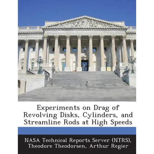 Experiments on Drag of Revolving Disks, Cylinders, and Streamline Rods at High Speeds