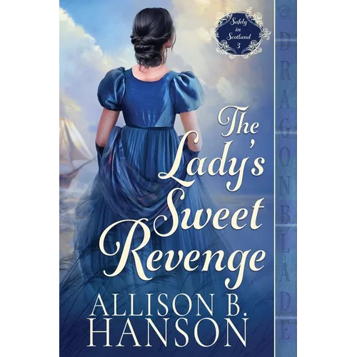 The Lady's Sweet Revenge: A Scottish Regency Historical Romance