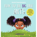 How To Be Big Like Ants: A Children's Book About Belonging, Family, and Teamwork